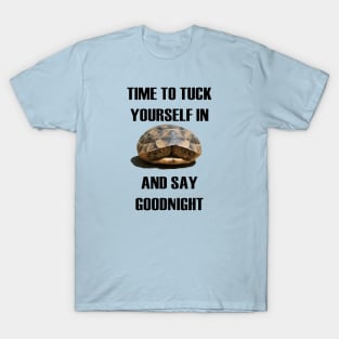 Time To Tuck Yourself In And Say Goodnight Baby Tortoise T-Shirt